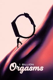 1 Billion Orgasms 1 Billion Orgasms