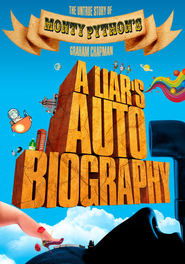 A Liar’s Autobiography: The Untrue Story of Monty Python’s Graham Chapman A Liar’s Autobiography: The Untrue Story of Monty Python’s Graham Chapman