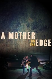 A Mother on the Edge A Mother on the Edge