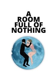 A Room Full of Nothing A Room Full of Nothing