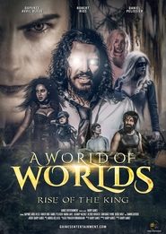 A World Of Worlds: Rise of the King A World Of Worlds: Rise of the King