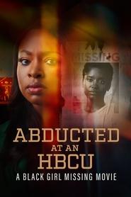 Abducted at an HBCU: A Black Girl Missing Movie Abducted at an HBCU: A Black Girl Missing Movie