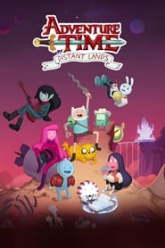 Adventure Time: Distant Lands Adventure Time: Distant Lands
