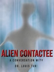 Alien Contactee: A Conversation with Dr.Louis Turi Alien Contactee: A Conversation with Dr.Louis Turi
