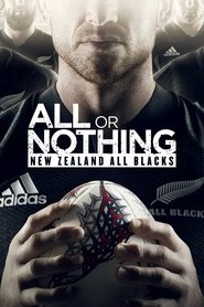 All or Nothing: New Zealand All Blacks All or Nothing: New Zealand All Blacks