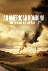 An American Bombing: The Road to April 19th An American Bombing: The Road to April 19th