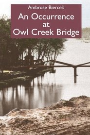 An Occurrence at Owl Creek Bridge An Occurrence at Owl Creek Bridge
