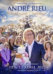 André Rieu’s 75th Birthday Celebration: The Dream Continues André Rieu’s 75th Birthday Celebration: The Dream Continues