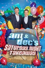 Ant & Dec’s Saturday Night Takeaway Ant & Dec’s Saturday Night Takeaway
