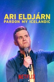 Ari Eldjarn: Pardon My Icelandic Ari Eldjarn: Pardon My Icelandic