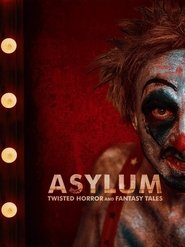 ASYLUM: Twisted Horror and Fantasy Tales ASYLUM: Twisted Horror and Fantasy Tales