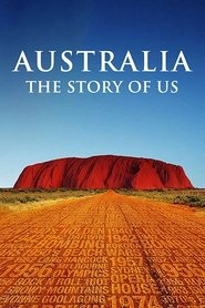 Australia: The Story of Us Australia: The Story of Us