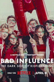 Bad Influence: The Dark Side of Kidfluencing Bad Influence: The Dark Side of Kidfluencing