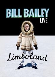 Bill Bailey: Limboland Bill Bailey: Limboland
