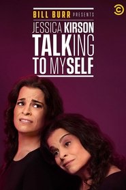 Bill Burr Presents Jessica Kirson: Talking to Myself Bill Burr Presents Jessica Kirson: Talking to Myself