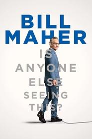 Bill Maher: Is Anyone Else Seeing This? Bill Maher: Is Anyone Else Seeing This?
