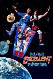 Bill & Ted’s Excellent Adventure Bill & Ted’s Excellent Adventure