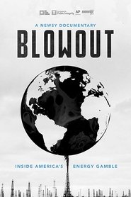 Blowout: Inside America’s Energy Gamble Blowout: Inside America’s Energy Gamble