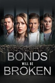 Bonds Will Be Broken Bonds Will Be Broken