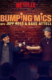 Bumping Mics with Jeff Ross & Dave Attell Bumping Mics with Jeff Ross & Dave Attell