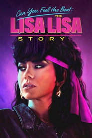 Can You Feel the Beat: The Lisa Lisa Story Can You Feel the Beat: The Lisa Lisa Story