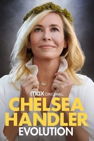Chelsea Handler: Evolution Chelsea Handler: Evolution