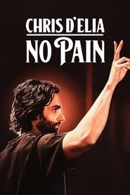 Chris D’Elia: No Pain Chris D’Elia: No Pain
