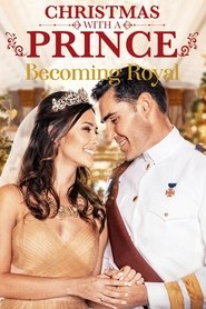 Christmas with a Prince: Becoming Royal Christmas with a Prince: Becoming Royal