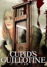 Cupid’s Guillotine Cupid’s Guillotine