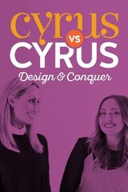 Cyrus vs. Cyrus: Design and Conquer Cyrus vs. Cyrus: Design and Conquer