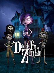 Daddy, I’m a Zombie Daddy, I’m a Zombie