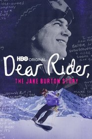 Dear Rider: The Jake Burton Story Dear Rider: The Jake Burton Story