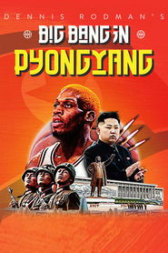 Dennis Rodman’s Big Bang in PyongYang Dennis Rodman’s Big Bang in PyongYang