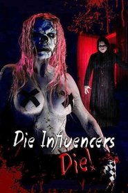 Die Influencers Die Die Influencers Die