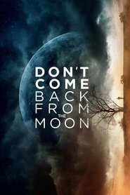 Don’t Come Back from the Moon Don’t Come Back from the Moon