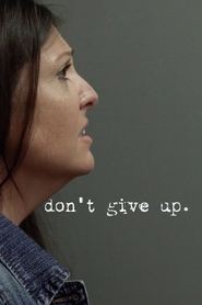 Don’t Give Up Don’t Give Up