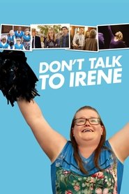 Don’t Talk to Irene Don’t Talk to Irene