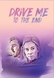 Drive Me to the End Drive Me to the End