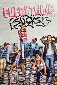 Everything Sucks! Everything Sucks!