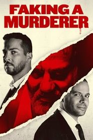 Faking a Murderer Faking a Murderer