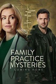 Family Practice Mysteries: Coming Home Family Practice Mysteries: Coming Home