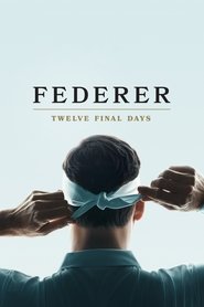 Federer: Twelve Final Days Federer: Twelve Final Days