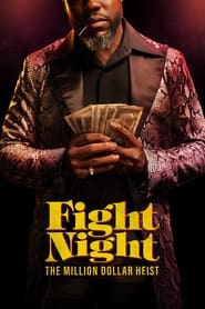 Fight Night: The Million Dollar Heist Fight Night: The Million Dollar Heist