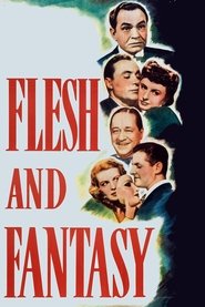 Flesh and Fantasy Flesh and Fantasy