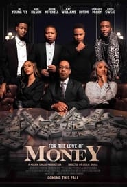 For the Love of Money For the Love of Money