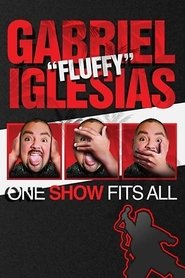 Gabriel ”Fluffy” Iglesias: One Show Fits All Gabriel ”Fluffy” Iglesias: One Show Fits All