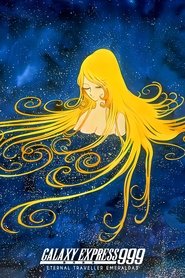 Galaxy Express 999: Eternal Traveller Emeraldas Galaxy Express 999: Eternal Traveller Emeraldas
