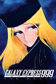 Galaxy Express 999: The Movie Galaxy Express 999: The Movie
