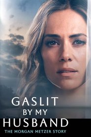 Gaslit by My Husband: The Morgan Metzer Story Gaslit by My Husband: The Morgan Metzer Story