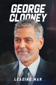 George Clooney: Leading Man George Clooney: Leading Man
